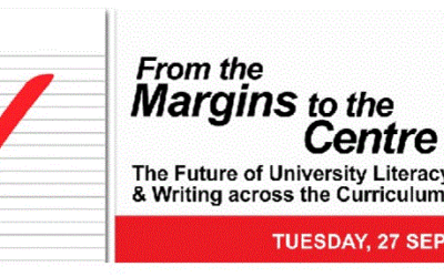 Symposium: From the Margins to the Centre: The Future of University Literacy Support & Writing Across the Curriculum