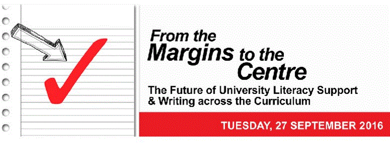 Symposium: From the Margins to the Centre: The Future of University Literacy Support & Writing Across the Curriculum